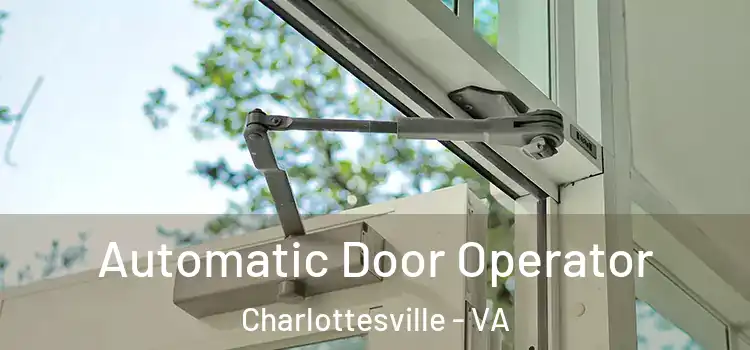 Automatic Door Operator Charlottesville - VA