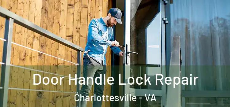 Door Handle Lock Repair Charlottesville - VA