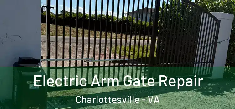 Electric Arm Gate Repair Charlottesville - VA