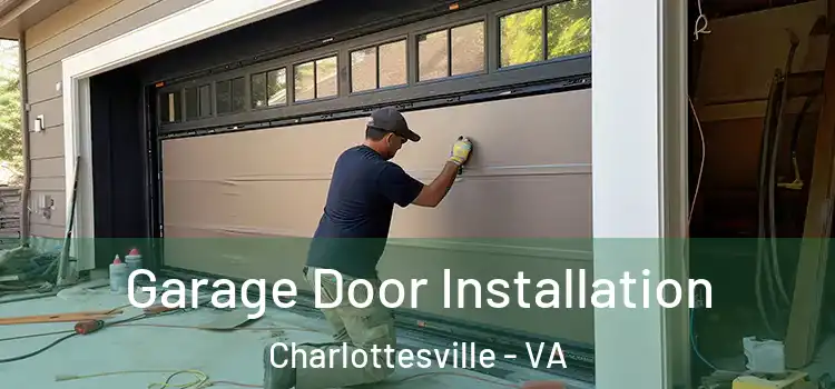  Garage Door Installation Charlottesville - VA