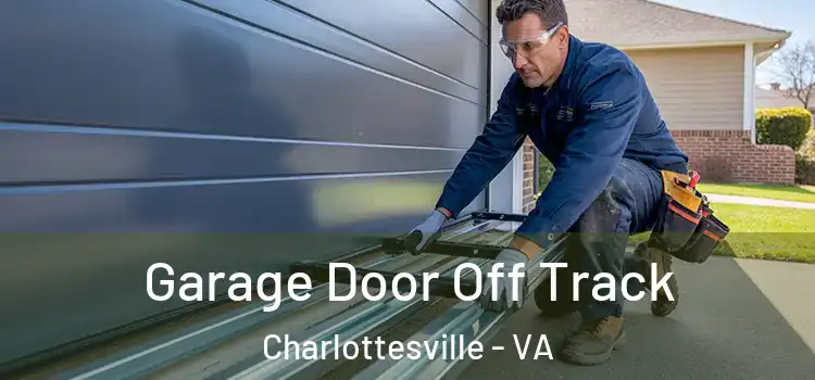  Garage Door Off Track Charlottesville - VA