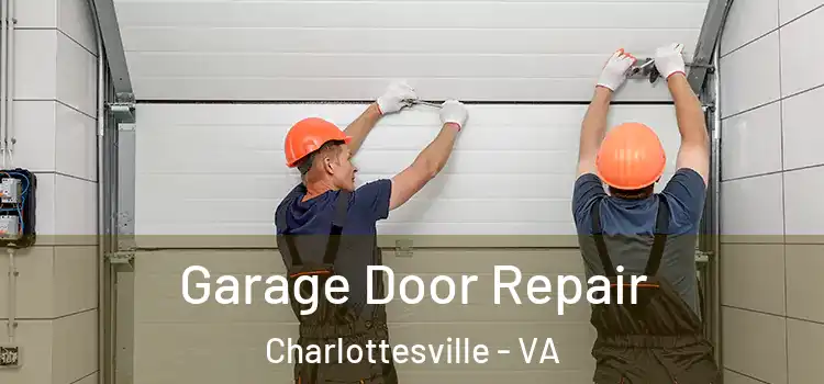  Garage Door Repair Charlottesville - VA