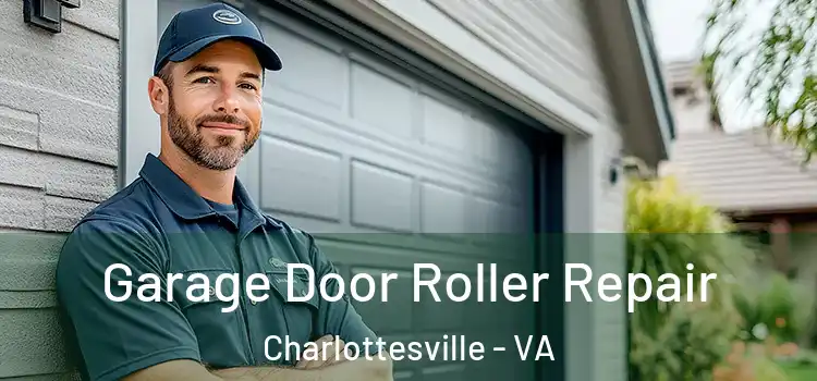  Garage Door Roller Repair Charlottesville - VA