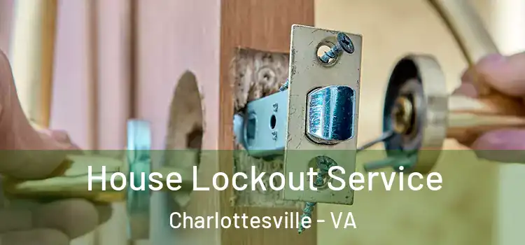 House Lockout Service Charlottesville - VA