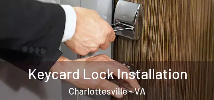Keycard Lock Installation Charlottesville - VA