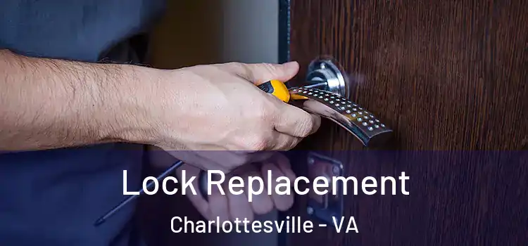 Lock Replacement Charlottesville - VA