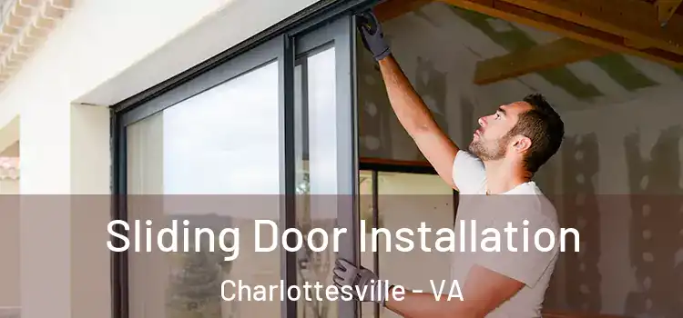 Sliding Door Installation Charlottesville - VA